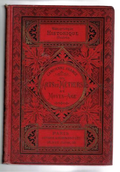 L'ancienne France: les artes et metiers au moyen age. Etude …