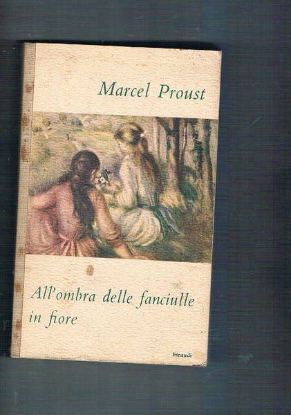 Alla ricerca del tempo perduto: All'ombra delle fanciulle in fiore.