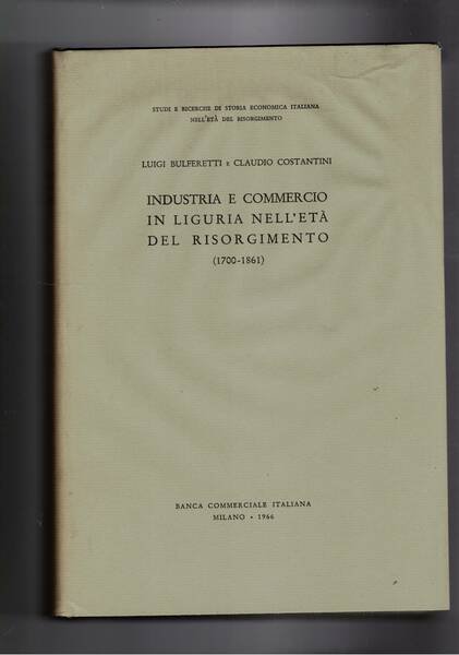 Industria e commercio in Liguria nell'età del risorgimento (1700-1861). | Immagine principale