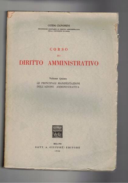 Corso di diritto amministrativo. Vol. 5° le principali manifestazioni dell'azione …