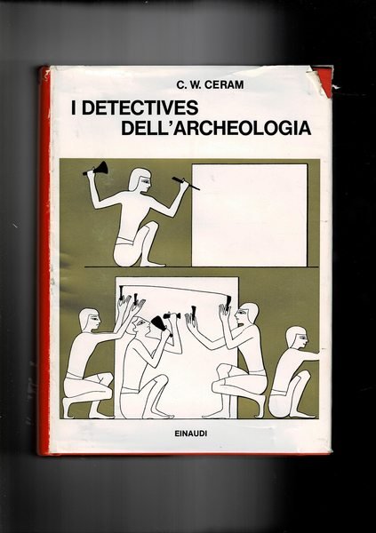 I detectives dell'archeologia. Le grandi scoperte archeologiche nel racconto dei …