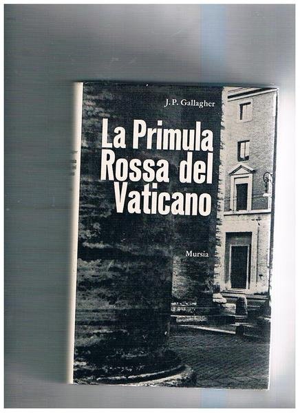 La primula rossa del Vaticano. Prima edizione.