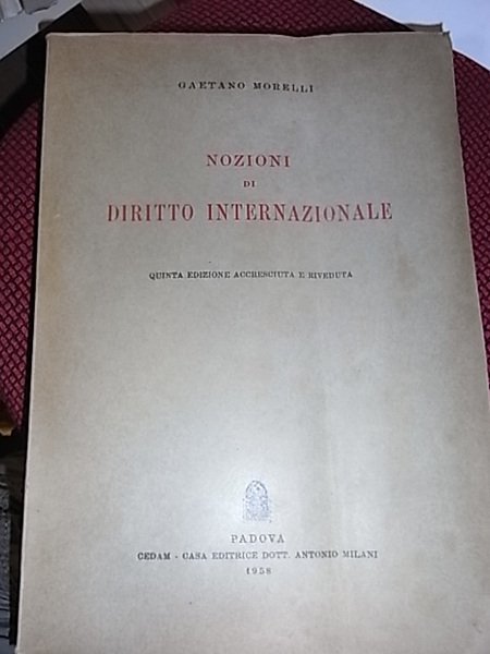 Nozioni di diritto internazionale. Quinta ediz. accresciuta e riveduta.