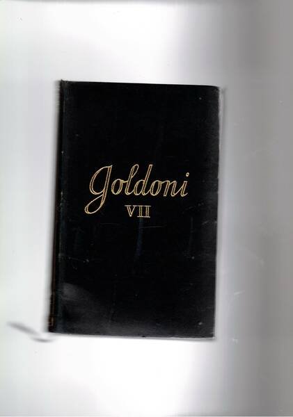 Tutte le opere di c. Goldoni volume VII, a cura …