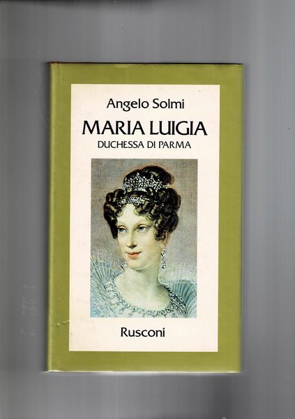 Maria Luigia duchessa di Parma.