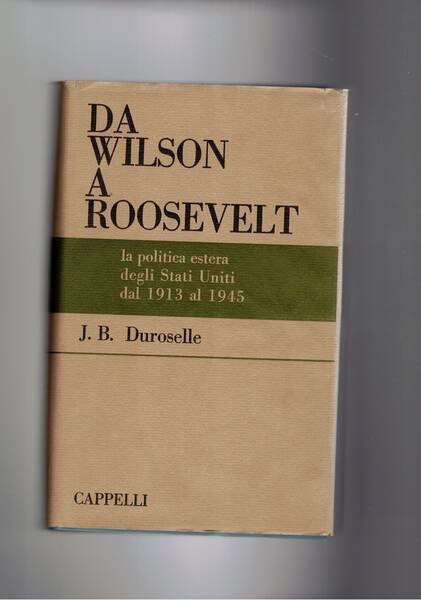 Da Wilson a Roosevelt. La politica estera degli Stati Uniti …