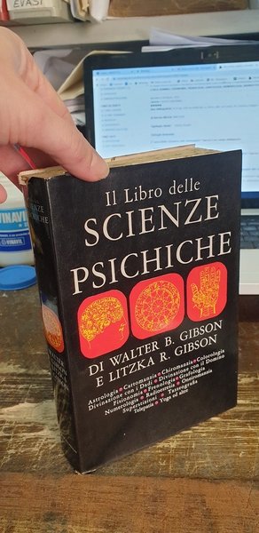 Il libro delle scienze psichiche: astrologia, cartomanzia, chiromanzia, colorologia, divinazione …