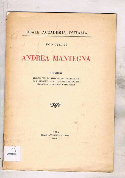 Andrea Mantegna discorso tenuto nel palazzo Ducale di Mantova nel V° centenario della morte.