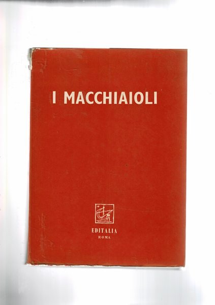 I Macchiaioli, catalogo dell'esposizione presso la Galleria Nazionale d'Arte Moderna …