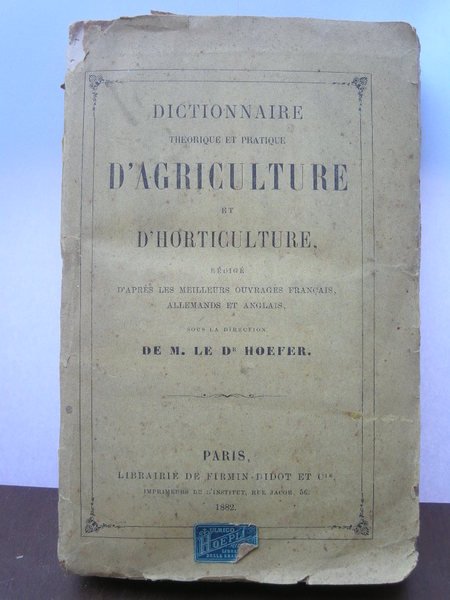 Dictionnaire theorique et pratique d'agricolture et d'horticolture, redigé d'apres les …