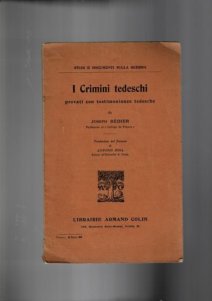 I crimini tedeschi provati con testimonianze tedesche. Traduz. dal francese …