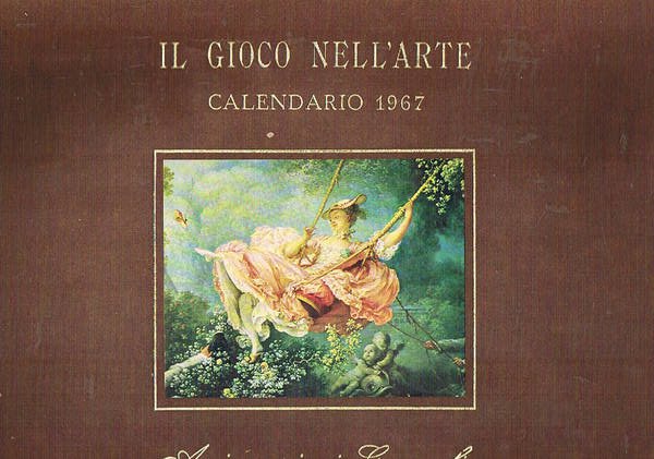 Il gioco nell'arte, calendario del 1967 delle assicuraizoni generali con …