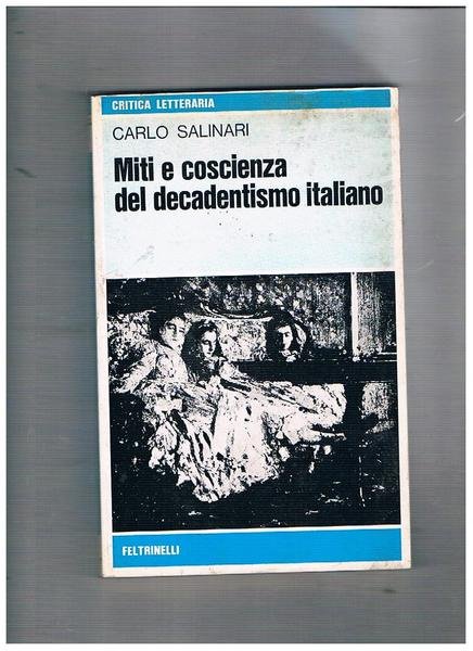 Miti e coscienza del decadentismo italiano (D'Annunzio, Pascoli, Fogazzaro e …