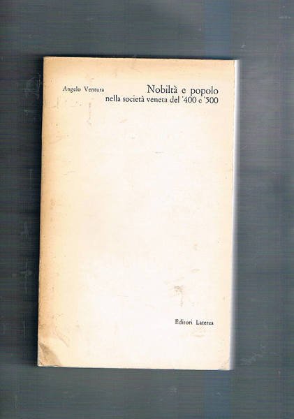 Nobiltà e popolo nella società veneta del '400 e '500.