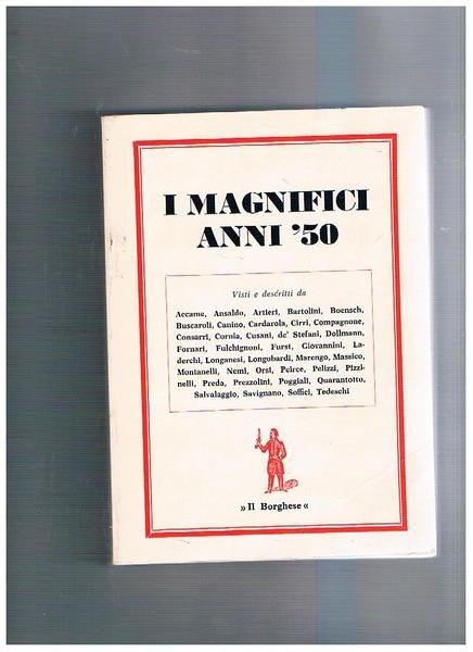 I magnifici anni '50, visti e descritti da: Artieri, Bartolini, …