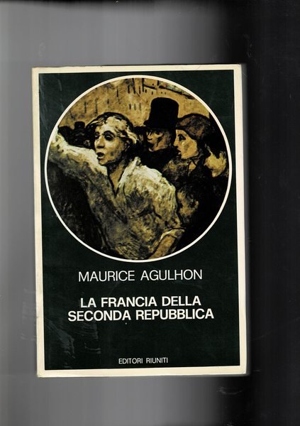 La Francia della Seconda Repubblica, 1848 - 1852.