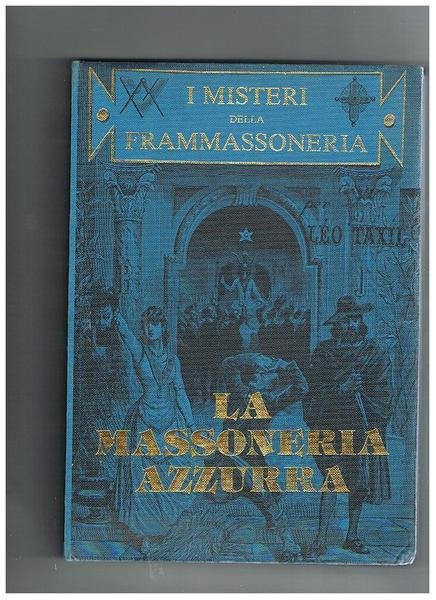 I misteri della frammassoneria, la massoneria azzurra.
