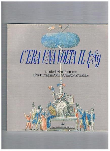 C'era una volta il 1789. La Rvioluzione Francese: libri - …