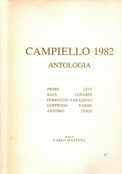 Campiello 1982. Antologia. Levi P., Lunardi R., Parazzoli F., Parise …