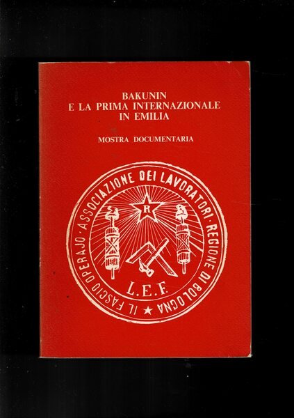 Bakunin e la prima mostra documentaria tenutasi a reggio Emilia …