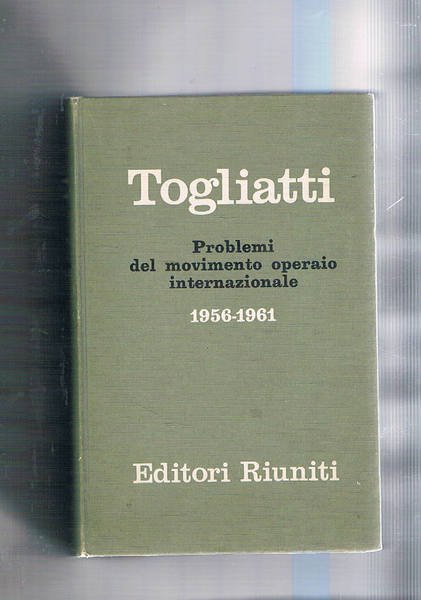 Problemi del movimento operaio internazionale 1956-1961.