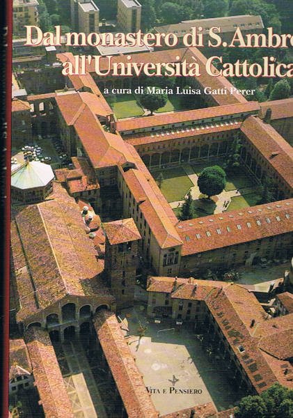 Dal monastero di S. Ambrogio all'Università Cattolica.