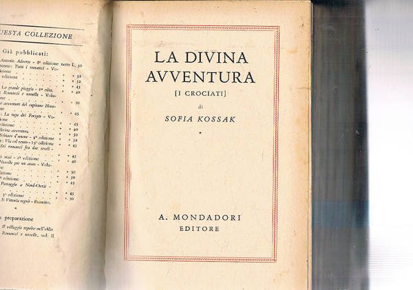 Le divina avventura [i crociati]. Collezione Omnibus, prima edizione.