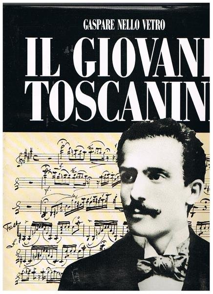 Il giovane Toscanini.