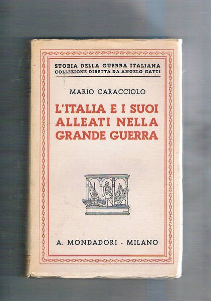 L'Italia e i suoi alleati nella grande guerra. Con nuovi …