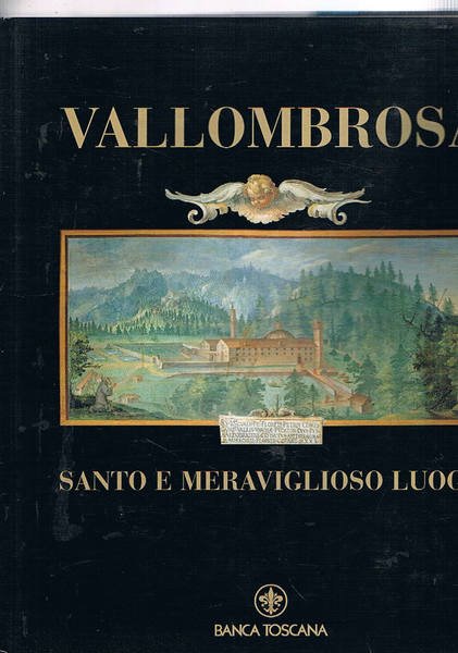 Vallombrosa. Santo e meraviglioso luogo.