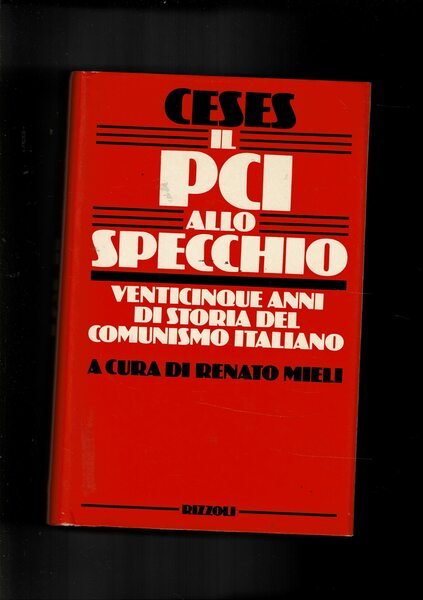 Il PCI allo specchio. A cura di Renato Mieli.