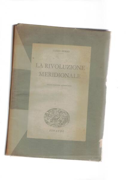 La rivoluzione meridionale. Nuova ediz. accresciuta. Coll. Bibl. di cultura …