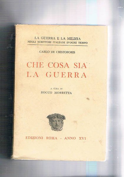 Che cosa sia la guerra; a cura di Rocco Morretta. …