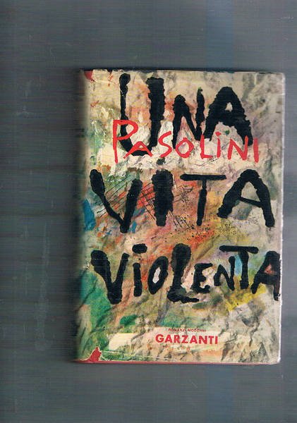 Una vita violenta. Romanzo. Seconda edizione.