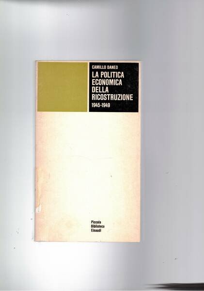 La politica economica della ricostruzione 1945-49.