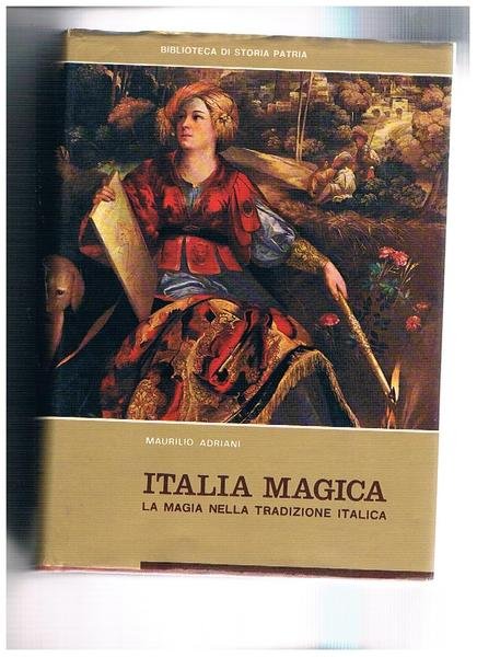 Italia magica, la magia nella tradizione italica. Introduz. di Giuseppe …