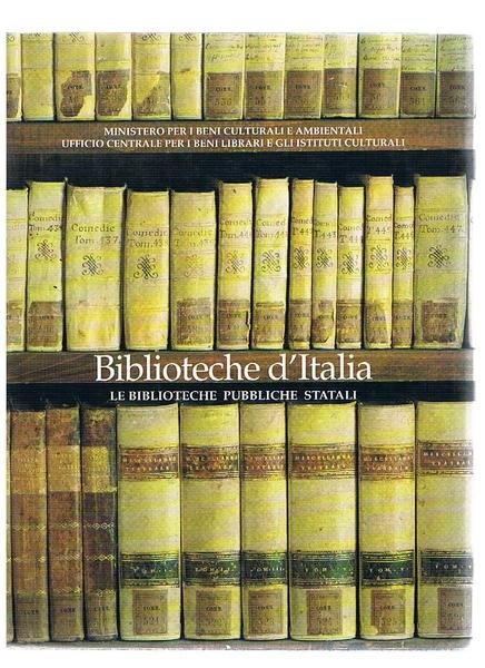 Biblioteche d'Italia; le biblioteche pubbliche statali. (Storia acquisizioni, ecc.).