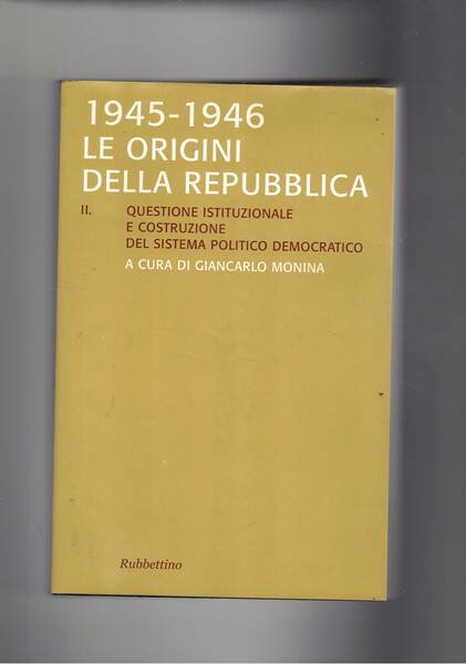 1945-1946 le origini della repubblica, disponimao del solo Vol. II° …