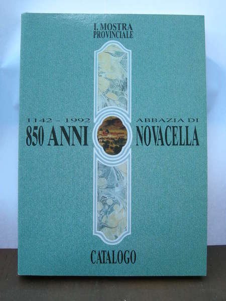 850 anni dell'abbazia di Novacella 1142-1992. Catalogo della prima mostra …