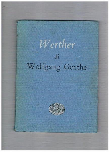 I dolori del giovane Werther. Traduzione di A. Spaini. Seconda …