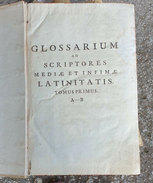 Glossarium ad scriptores mediae et infimae latinitatis. editio nova locupletior …