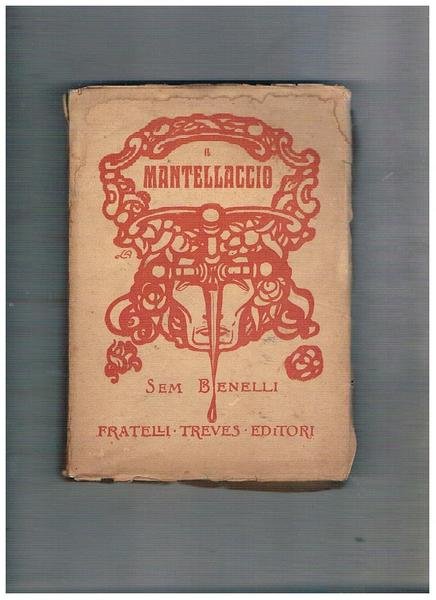 Il Mantellaccio, poema drammatico in quattro atti.