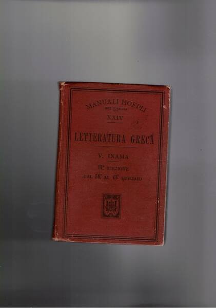 Letteratura greca. 7° ediz. migliorata. Coll. Manuali Hoepli.