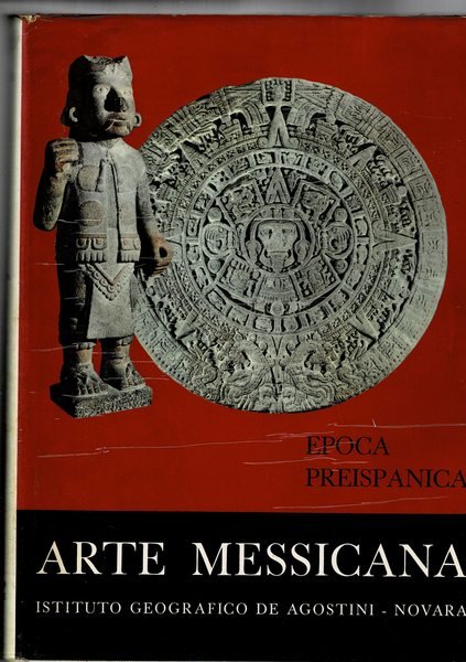Arte Messicana, epoca preispanica. Epica Coloniale. Vol. I-II. per il …