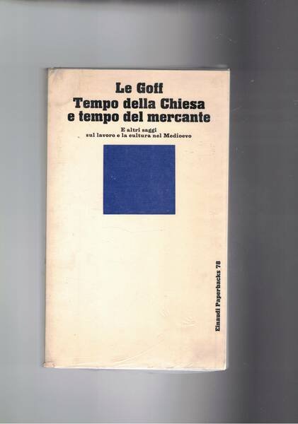 Tempo della chiesa e tempo del mercante; e altri saggi …