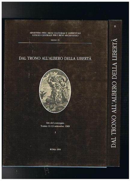 Dal trono all'albero della libertà. Trasformazioni e continuità istituzionali nei …