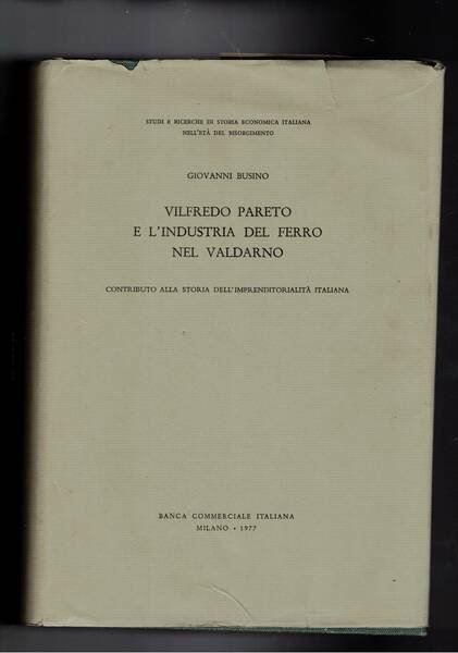 Vilfredo Pareto e l'industria del ferro nel Valdarno; contributo alla …