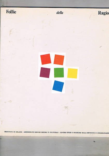 Follie della ragione. Pubblicazione a cura del centro studi sulla …