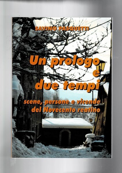 Un prologo e due tempi. Scene, persone e vocende del …