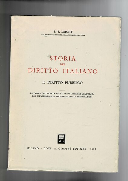 Storia del diritto italiano: Il diritto pubblico. Terza edizione rinnovata …